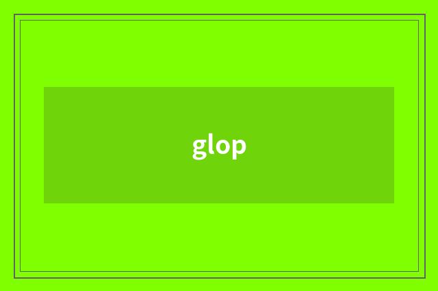 glop