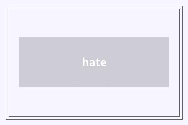hate