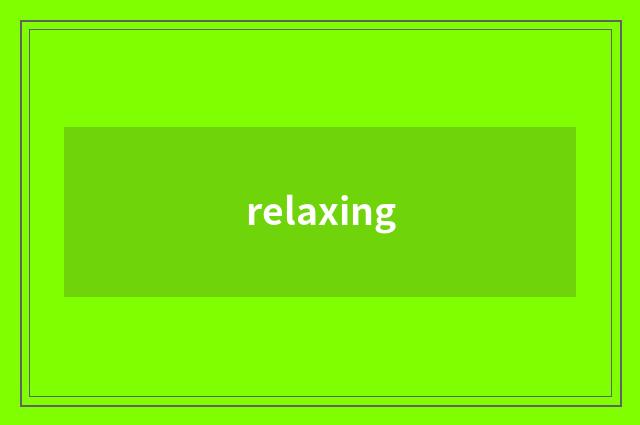 relaxing