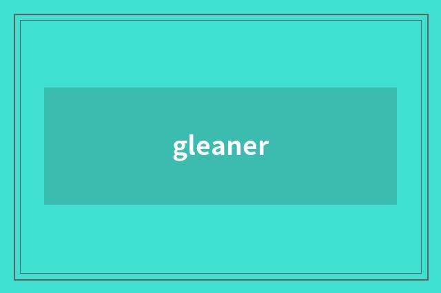 gleaner