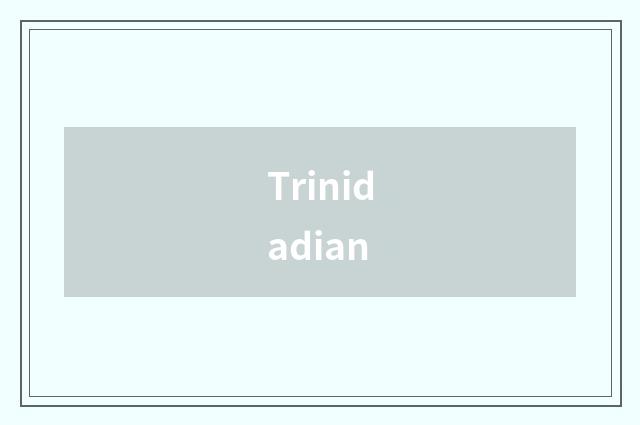 Trinidadian