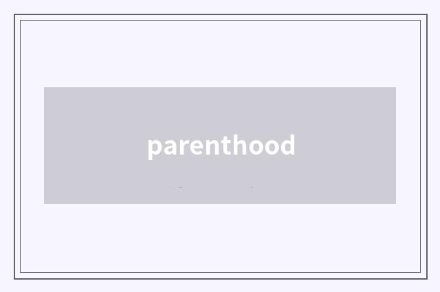 parenthood