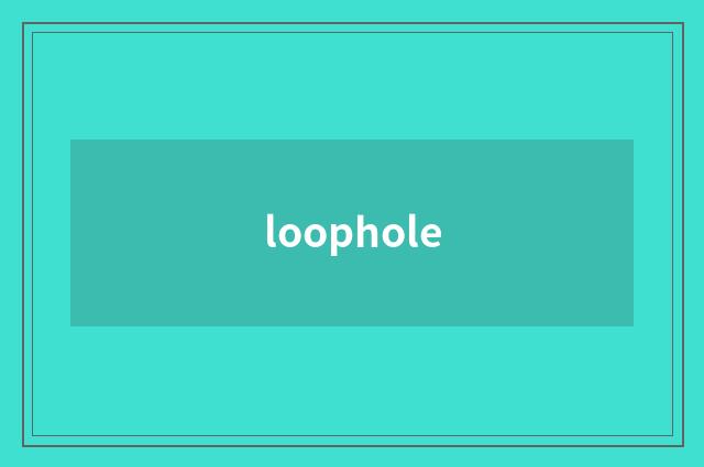 loophole