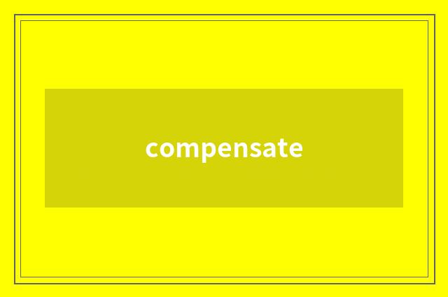 compensate