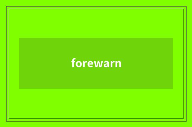 forewarn