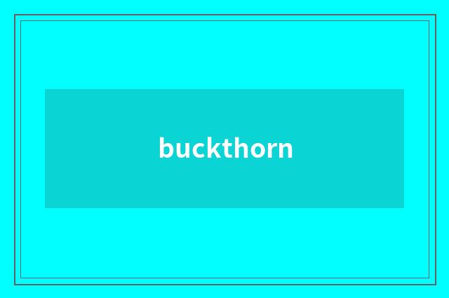 buckthorn