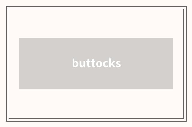 buttocks