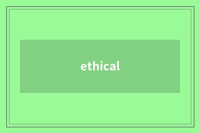 ethical