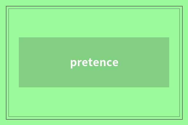 pretence