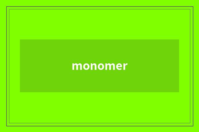 monomer