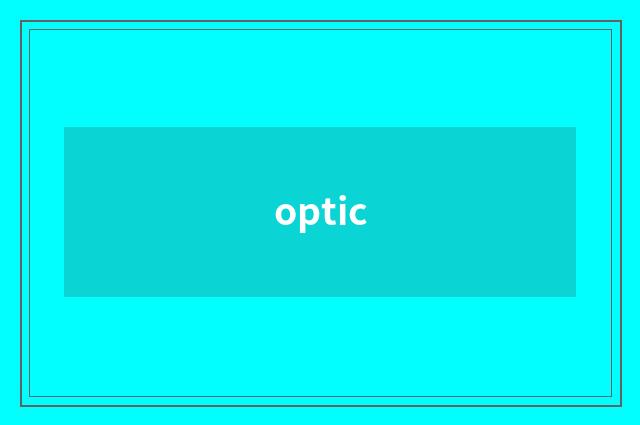 optic