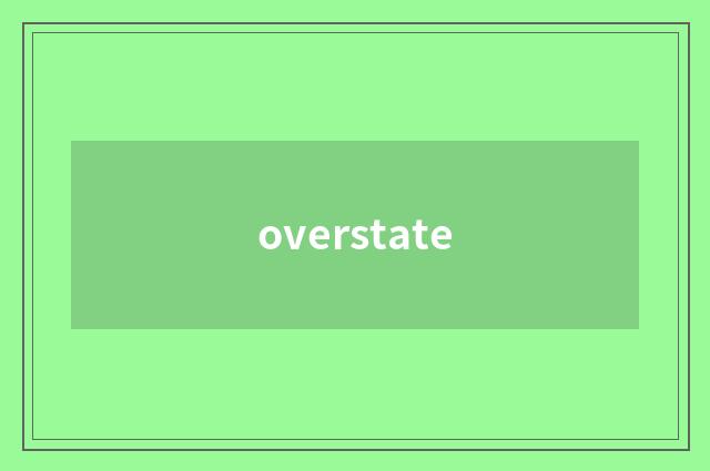 overstate