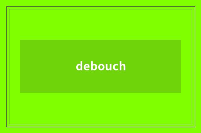 debouch