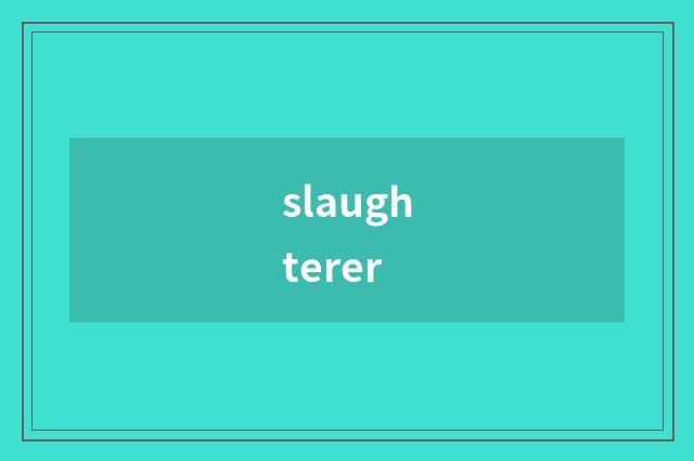slaughterer