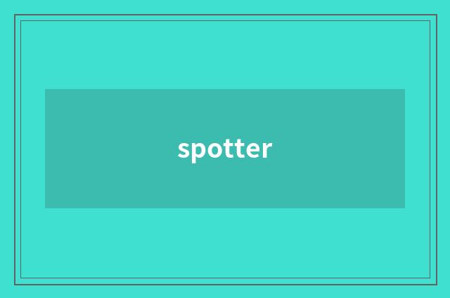 spotter