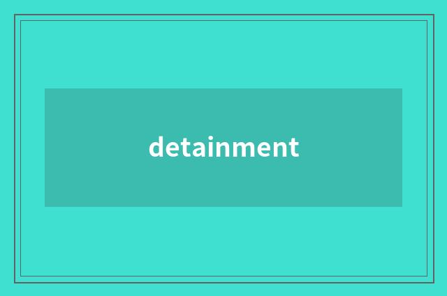 detainment