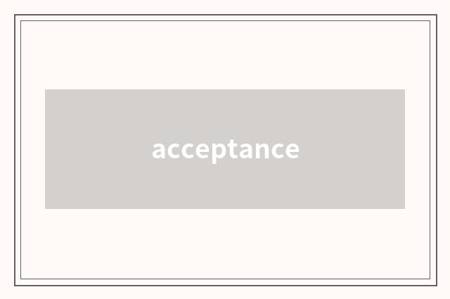 acceptance