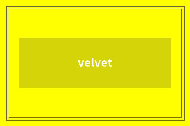velvet