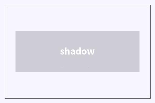 shadow