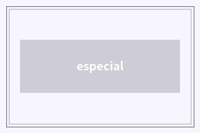especial