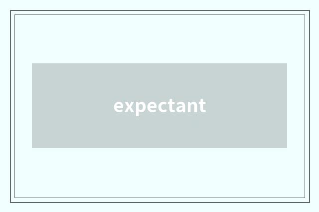expectant