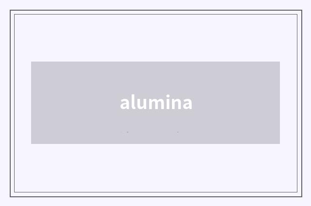 alumina