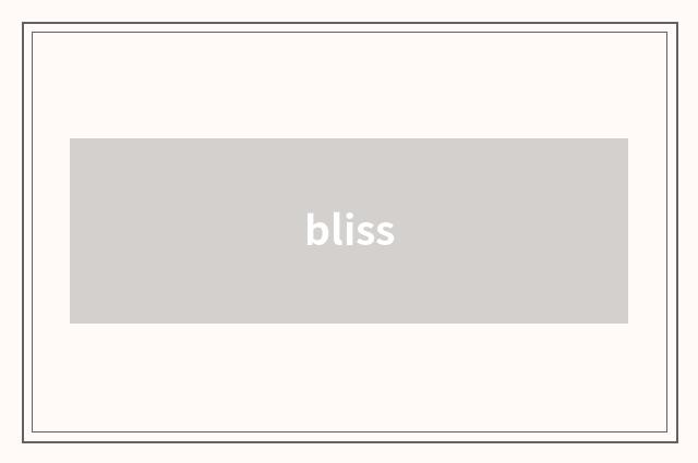 bliss