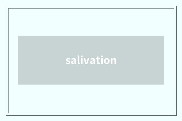 salivation