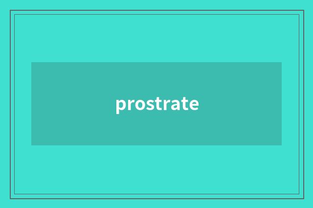 prostrate