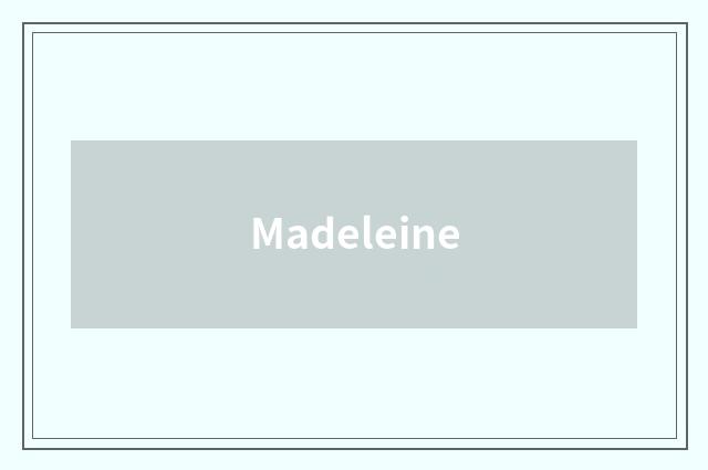 Madeleine