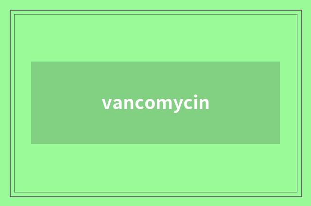 vancomycin