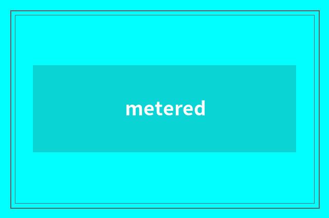 metered
