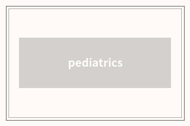 pediatrics