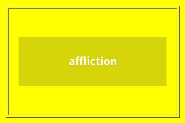 affliction