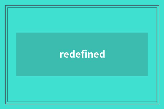 redefined