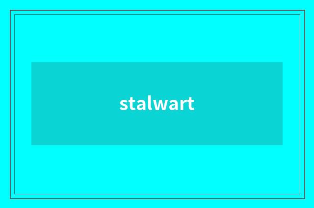 stalwart