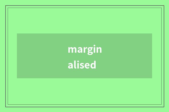 marginalised