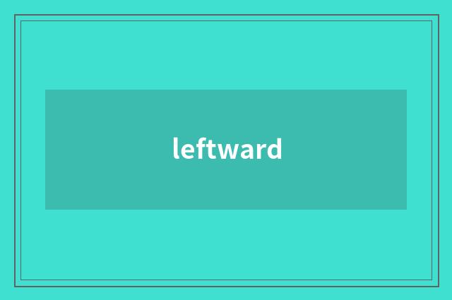 leftward