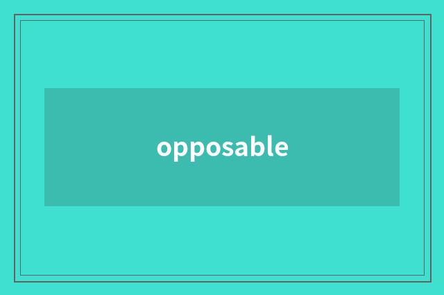 opposable