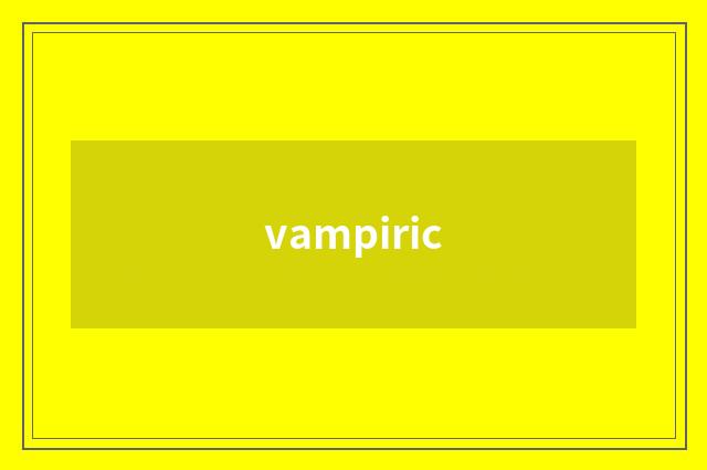 vampiric