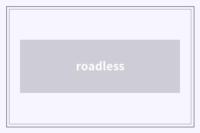 roadless