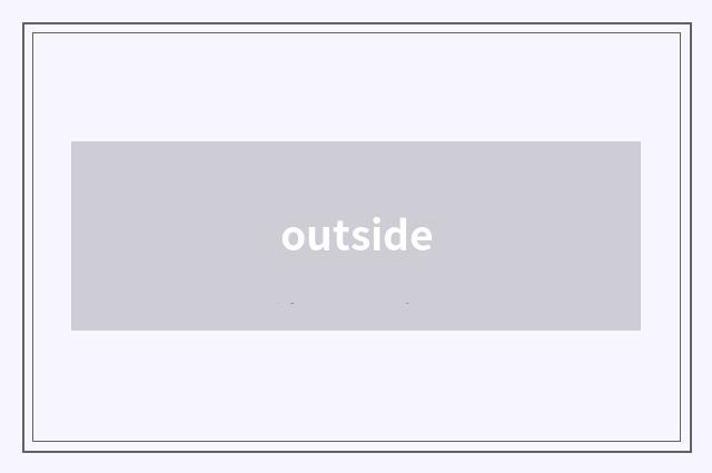 outside