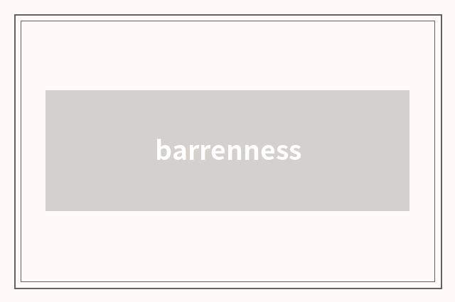 barrenness