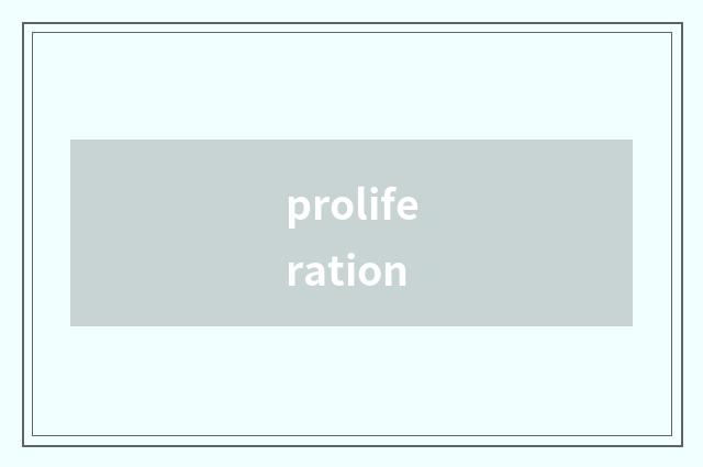 proliferation