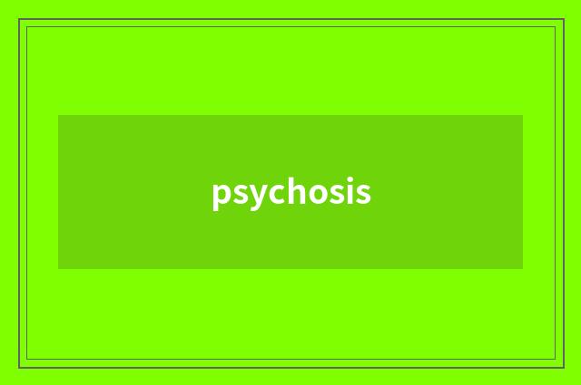 psychosis