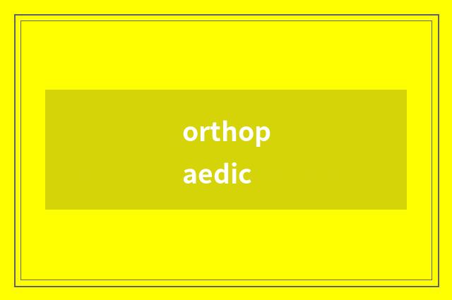 orthopaedic