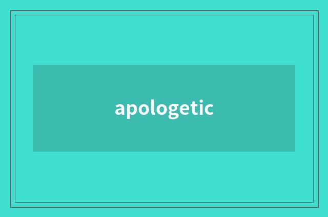 apologetic
