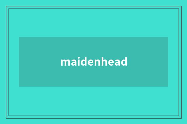 maidenhead