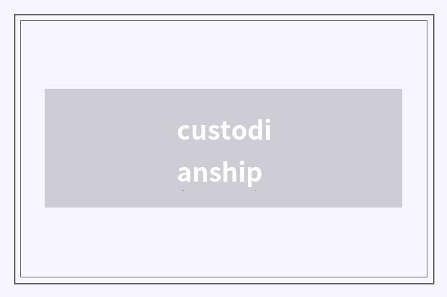custodianship