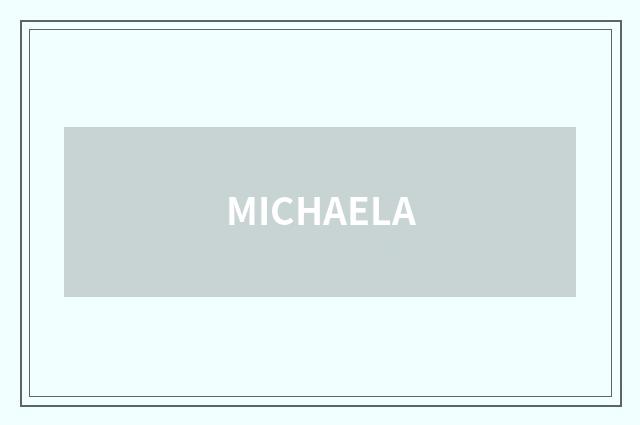 MICHAELA